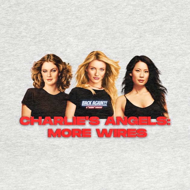 Charlie's Angels: More Wires by BACK AGAIN?! Sequel Podcast